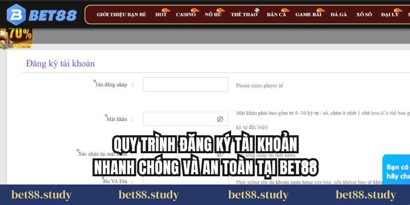 Quy trình đăng ký tài khoản nhanh chóng và an toàn tại BET88